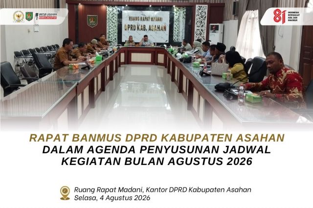 RAPAT BANMUS DPRD KABUPATEN ASAHAN DALAM AGENDA PENYUSUNAN JADWAL KEGIATAN BULAN AGUSTUS 2026